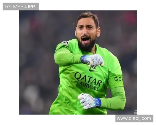 多纳鲁马:从少年天才到世界顶级门将的辉煌之路与挑战 多纳鲁马:从少年天才到世界顶级门将的辉煌之路与挑战