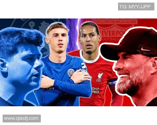 利物浦与切尔西的巅峰对决精彩回顾与赛后分析